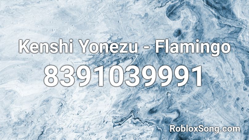 Kenshi Yonezu - Flamingo Roblox ID