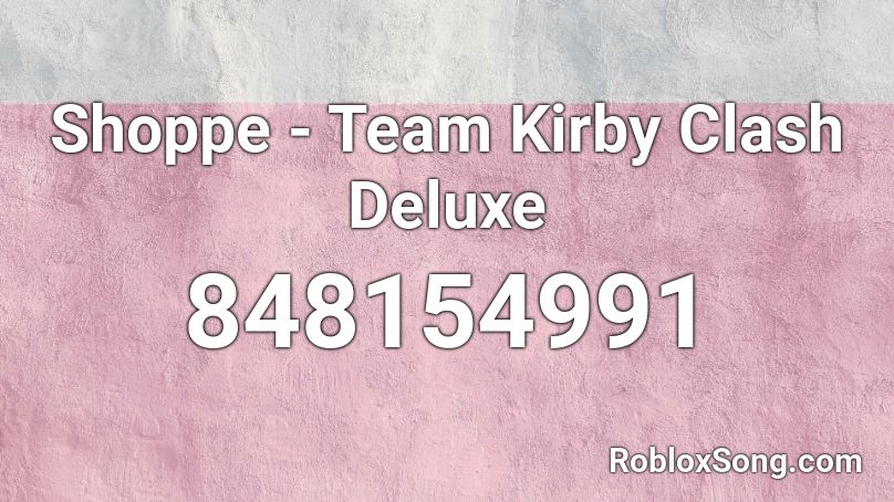 Shoppe - Team Kirby Clash Deluxe Roblox ID