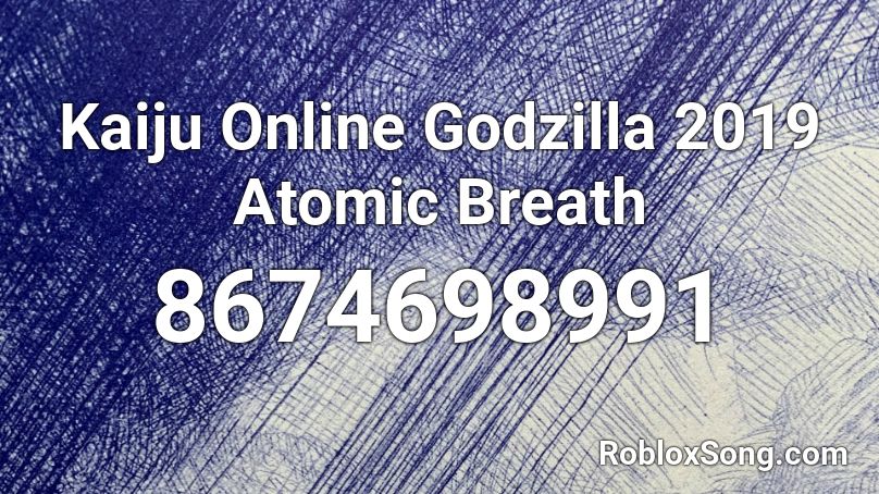 Kaiju Online Godzilla 2019 Atomic Breath Roblox ID