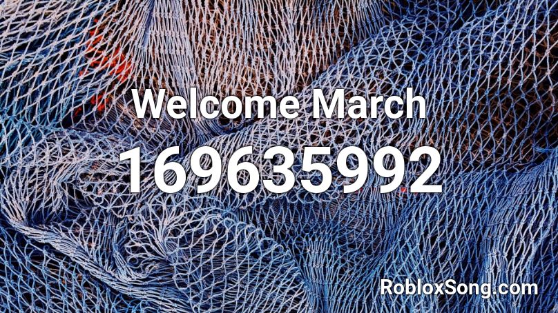 Welcome March Roblox ID