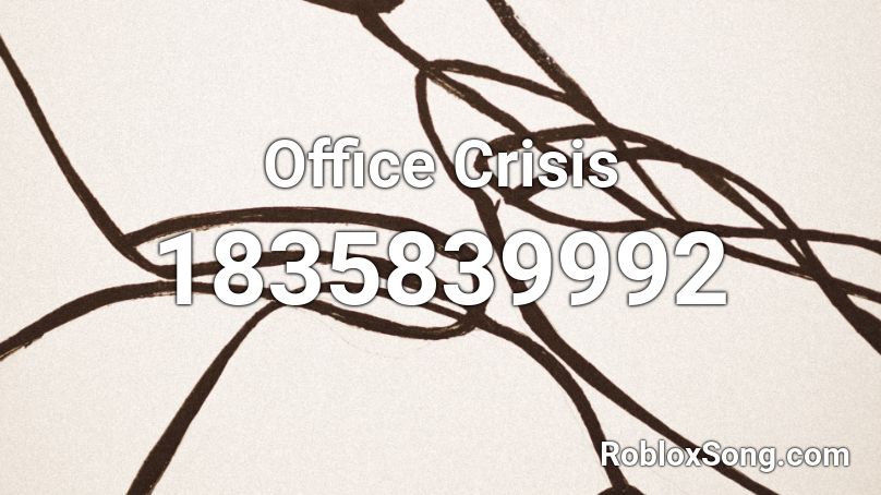 Office Crisis Roblox ID