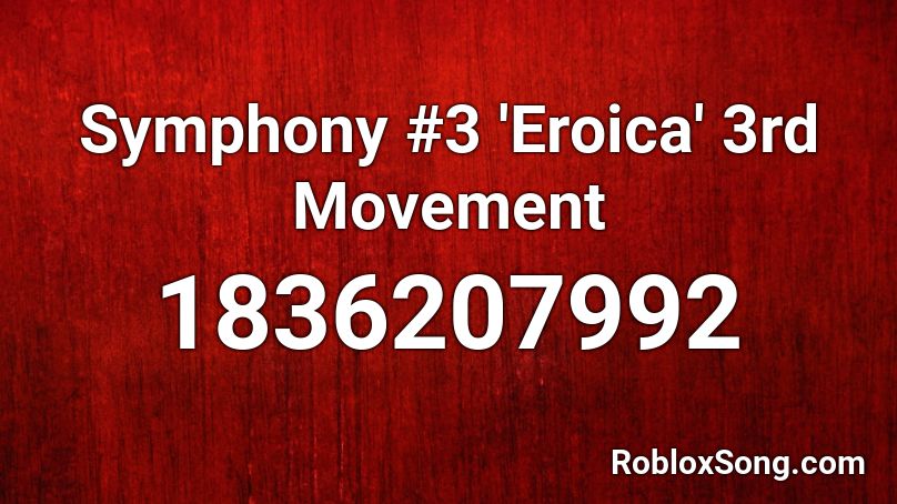 Symphony #3 'Eroica' 3rd Movement Roblox ID