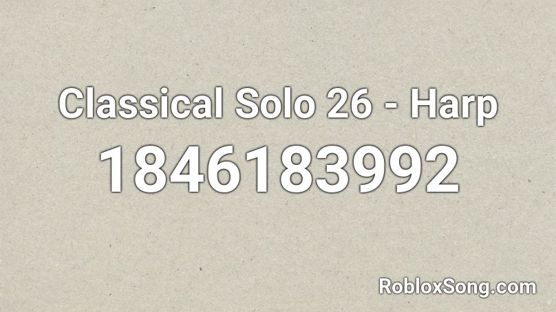 Classical Solo 26 - Harp Roblox ID