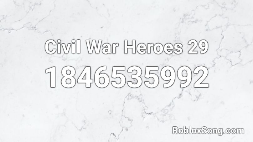 Civil War Heroes 29 Roblox ID