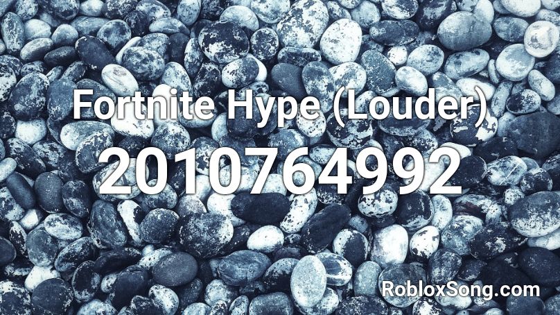 Fortnite Hype (Louder) Roblox ID