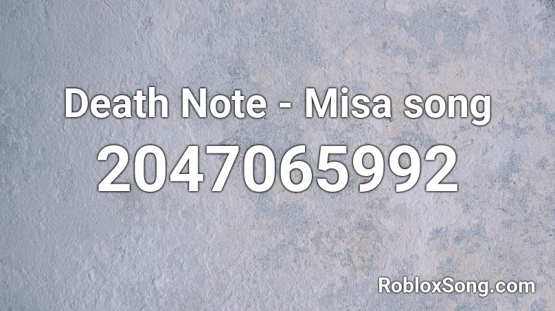Death Note Misa Song Roblox Id Roblox Music Codes - death songs roblox