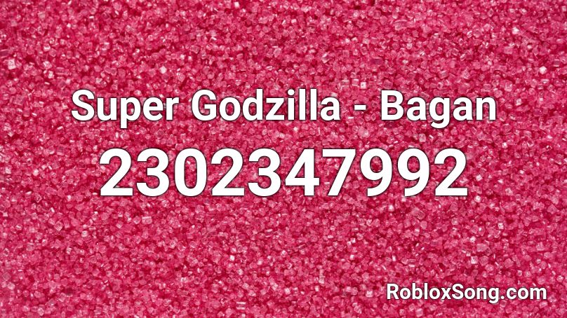Super Godzilla - Bagan Roblox ID
