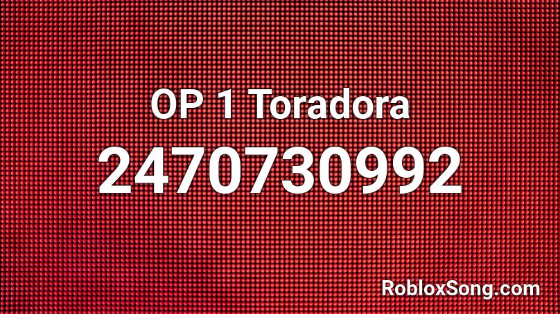 OP 1 Toradora Roblox ID