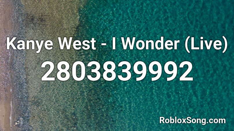 KW - I Wonder (Live) Roblox ID