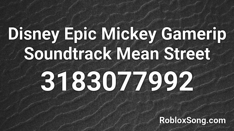 Disney Epic Mickey Gamerip Soundtrack Mean Street  Roblox ID