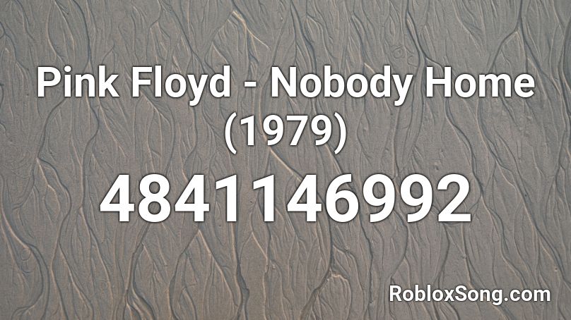 Pink Floyd - Nobody Home (1979) Roblox ID