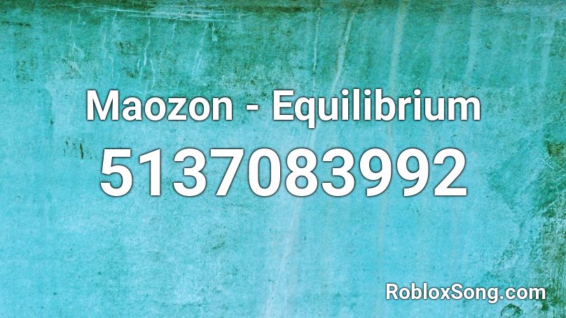Maozon - Equilibrium Roblox ID