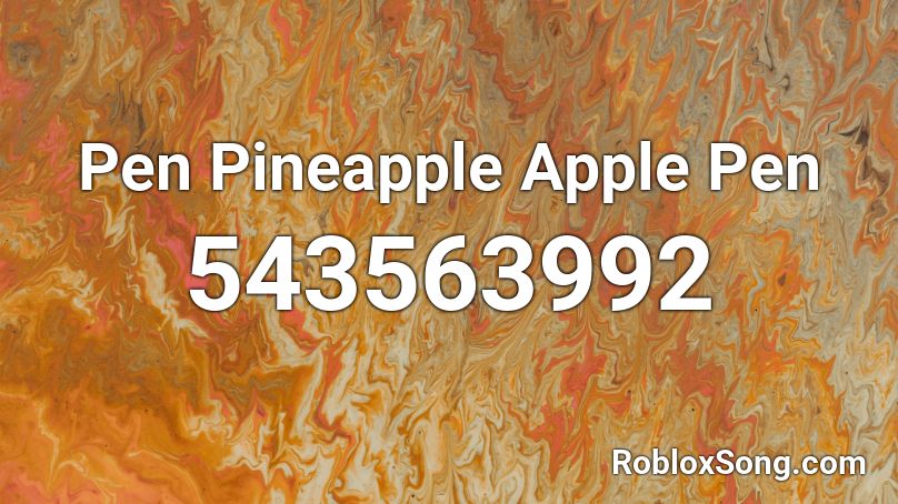 Pen Pineapple Apple Pen Roblox ID