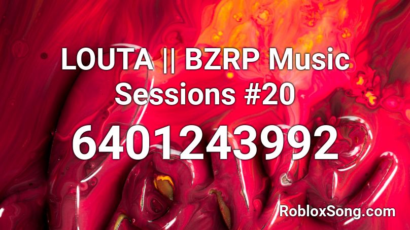 LOUTA || BZRP Music Sessions #20 Roblox ID