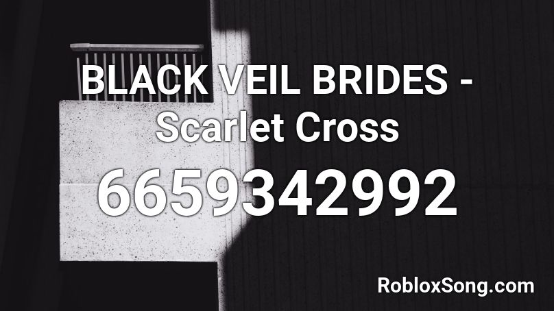 Black Veil Brides Scarlet Cross Roblox Id Roblox Music Codes - roblox song ids black veil brides