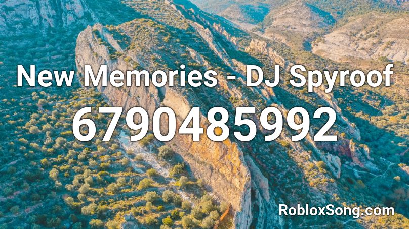 New Memories - DJ Spyroof Roblox ID
