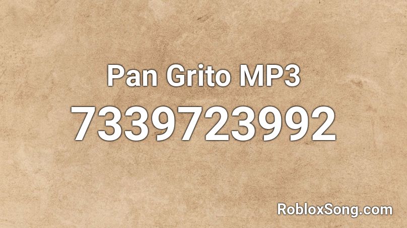 Pan Grito MP3 Roblox ID