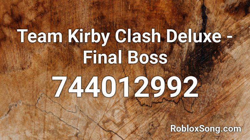 Team Kirby Clash Deluxe - Final Boss Roblox ID