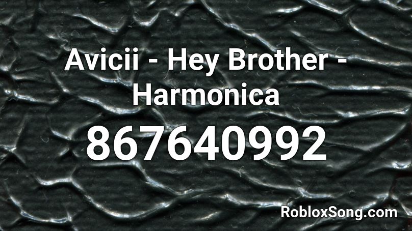 Avicii - Hey Brother - Harmonica Roblox ID