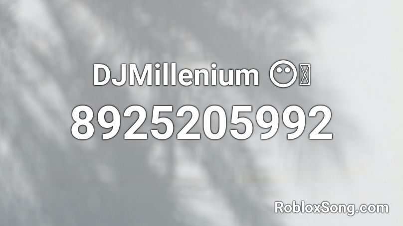 DJMillenium 😶🤯 Roblox ID