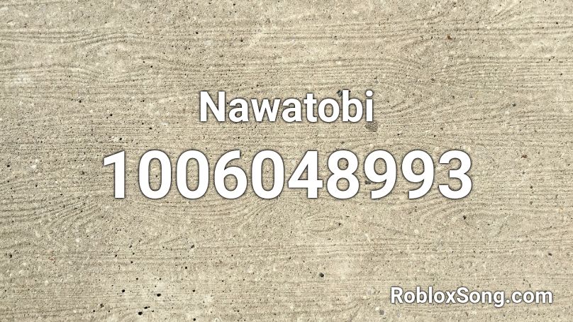 Nawatobi Roblox ID