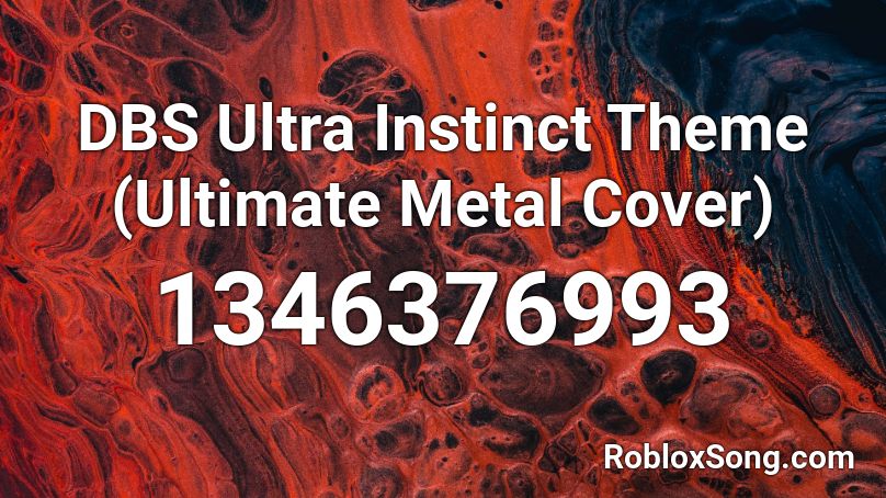 DBS Ultra Instinct Theme (Ultimate Metal Cover) Roblox ID