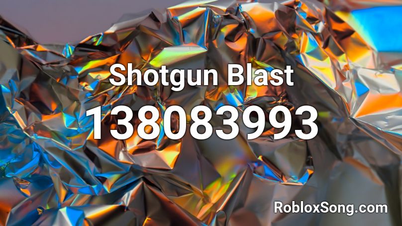 Shotgun Blast Roblox ID