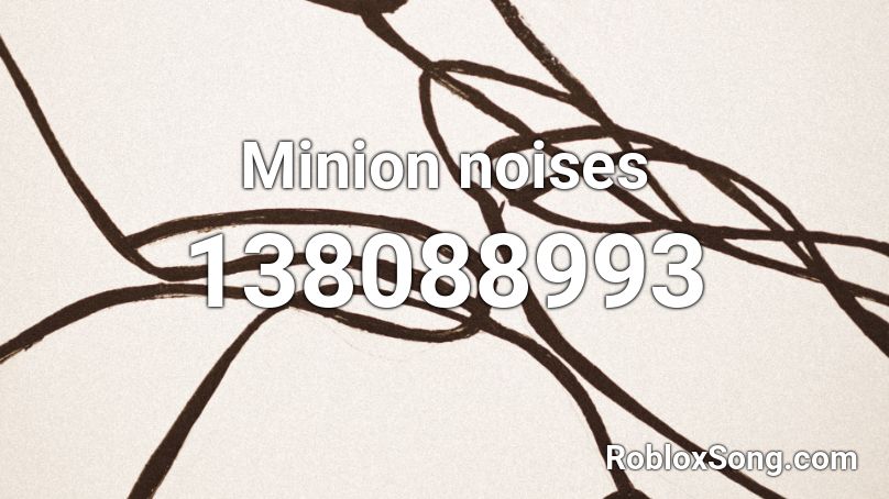 Minion noises Roblox ID