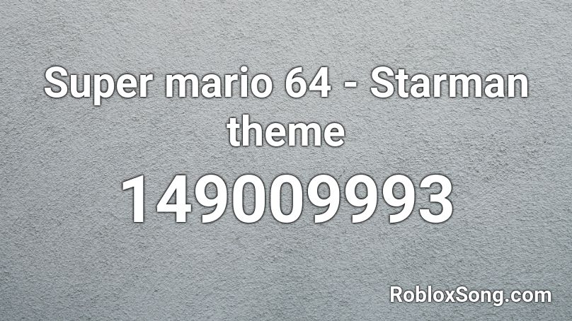 Super mario 64 - Starman theme Roblox ID