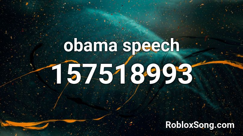 obama speech Roblox ID