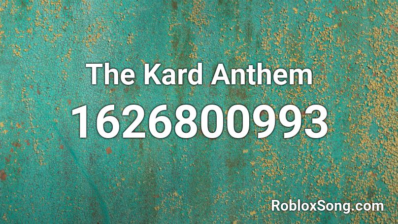The Kard Anthem Roblox ID