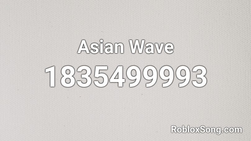 Asian Wave Roblox ID