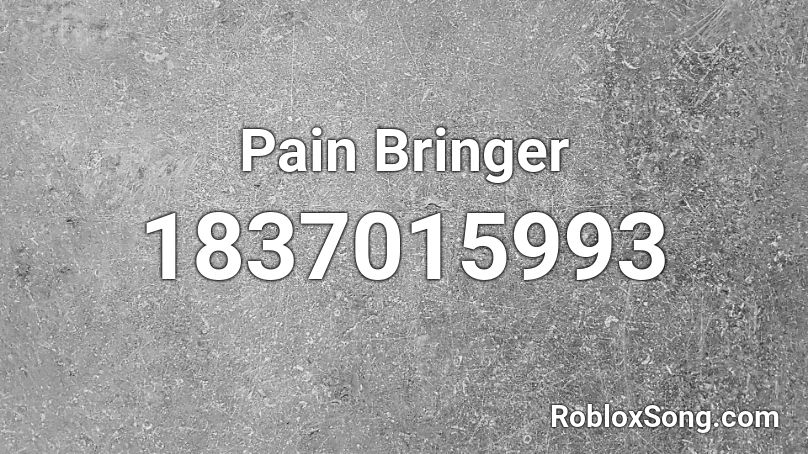 Pain Bringer Roblox ID