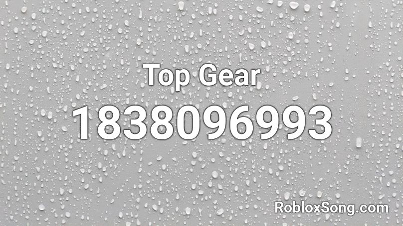 Top Gear Roblox Id Roblox Music Codes - piano roblox id gear