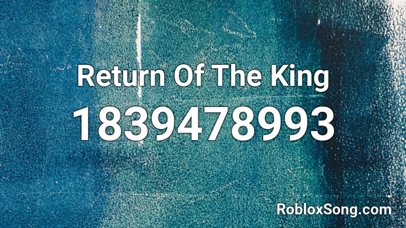 Return Of The King Roblox ID