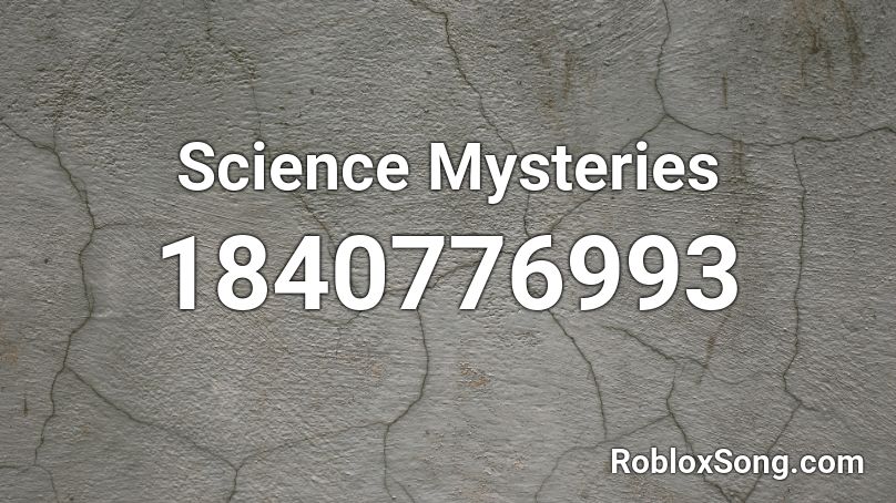 Science Mysteries Roblox ID