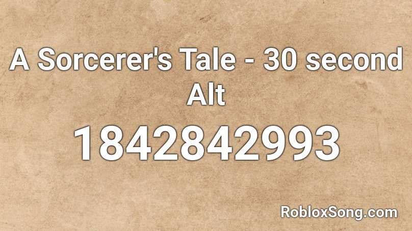 A Sorcerer's Tale - 30 second Alt Roblox ID