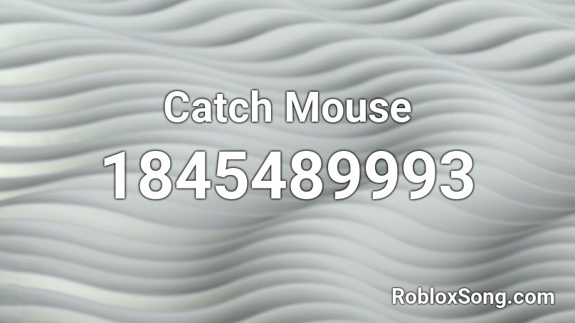 Catch Mouse Roblox ID