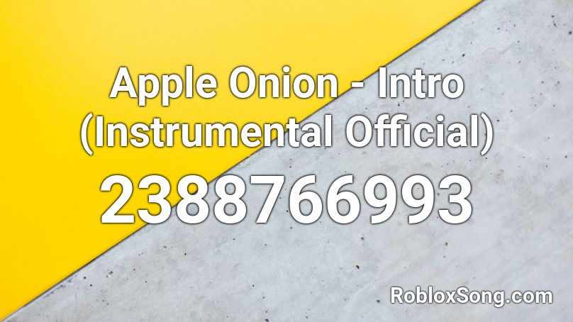Apple  Onion - Intro (Instrumental Official) Roblox ID
