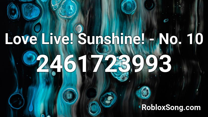 Love Live! Sunshine! - No. 10 Roblox ID