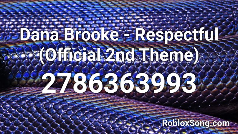 Dana Brooke - Respectful (Official 2nd Theme) Roblox ID