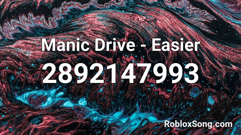 Manic Drive - Easier  Roblox ID