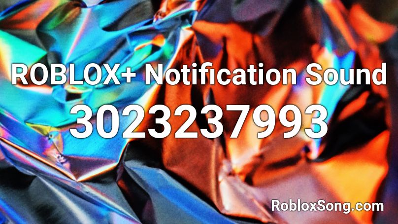 ROBLOX+ Notification Sound Roblox ID