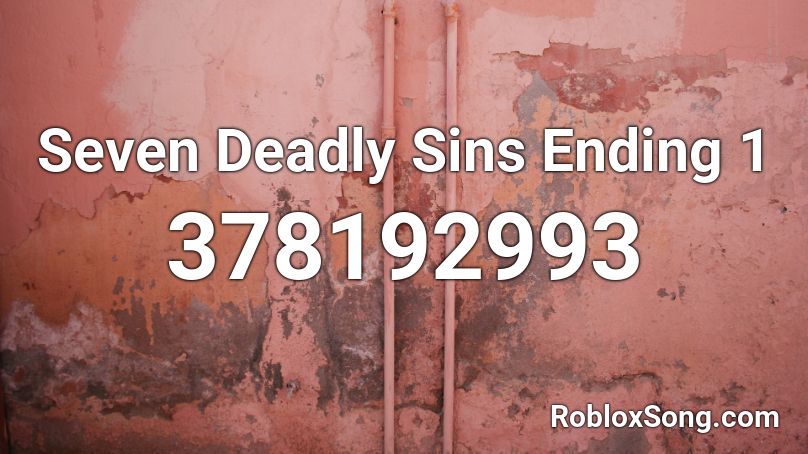Seven Deadly Sins Ending 1 Roblox ID