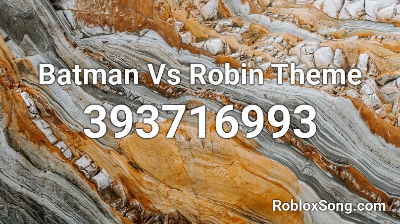 Batman Vs Robin Theme Roblox ID