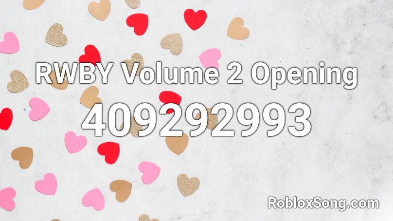 RWBY Volume 2 Opening Roblox ID