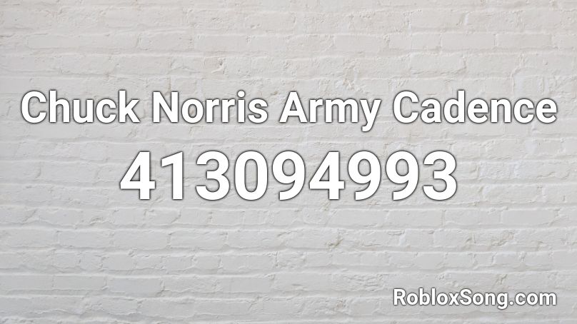 Chuck Norris Army Cadence Roblox ID