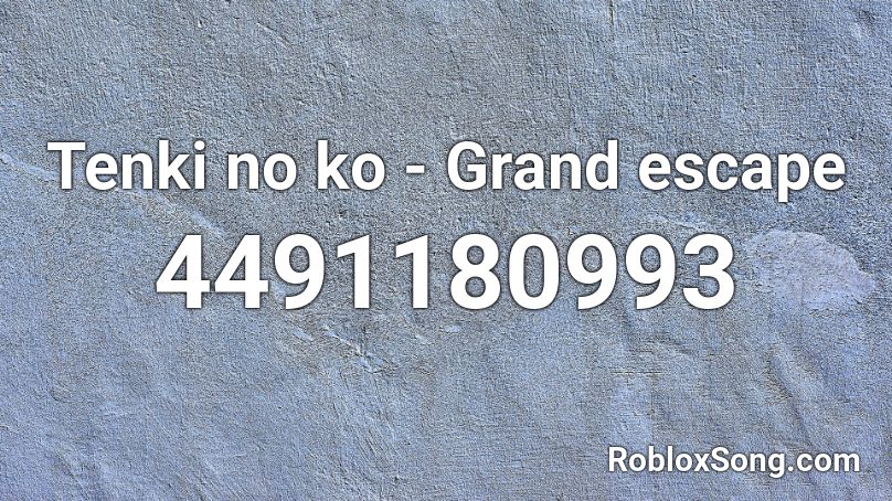 Tenki no ko - Grand escape Roblox ID