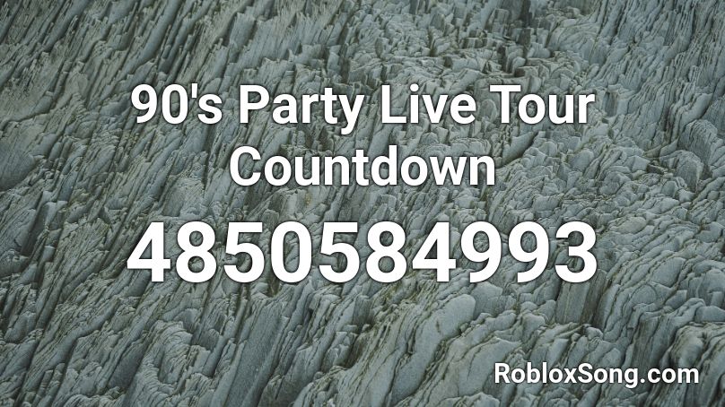90's Party Live Tour Countdown Roblox ID