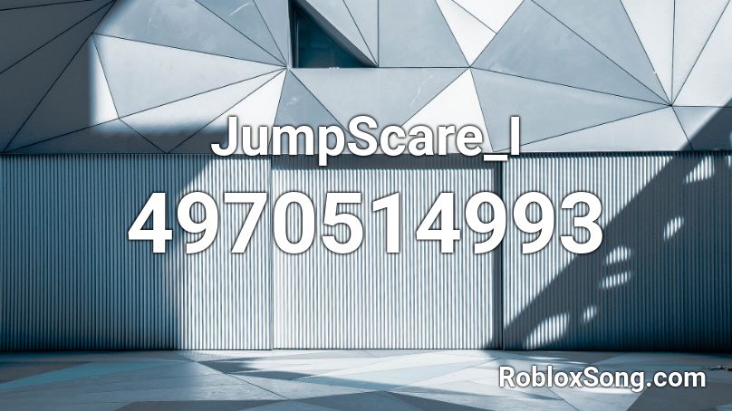 JumpScare_I Roblox ID